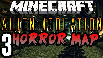 MINECRAFT: Alien Isolation Horror Map PART 3