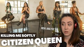 CITIZEN QUEEN Killing Me Softly | Vocal Coach Reacts (\u0026 Analysis) | Jennifer Glatzhofer