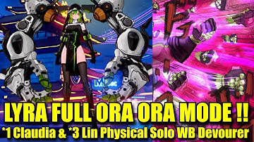 *6 LYRA FULL ORA ORA MODE !! Solo World Boss Devourer with *1 Claudia & *3 Lin Physical Comp