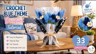 Crochet Bouquet Tutorial 💙 | Easy Handmade Flower Bouquet DIY
