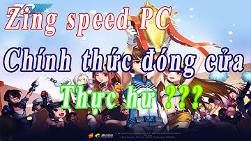 Zing Speed PC Chính Thức Đóng Cửa Chuyện Thật Như Đùa
