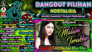 Dangdut Nostalgia || Hesty Damara Full Album || Koleksi Dangdut Pilihan Penggemar || Malam Terakhir