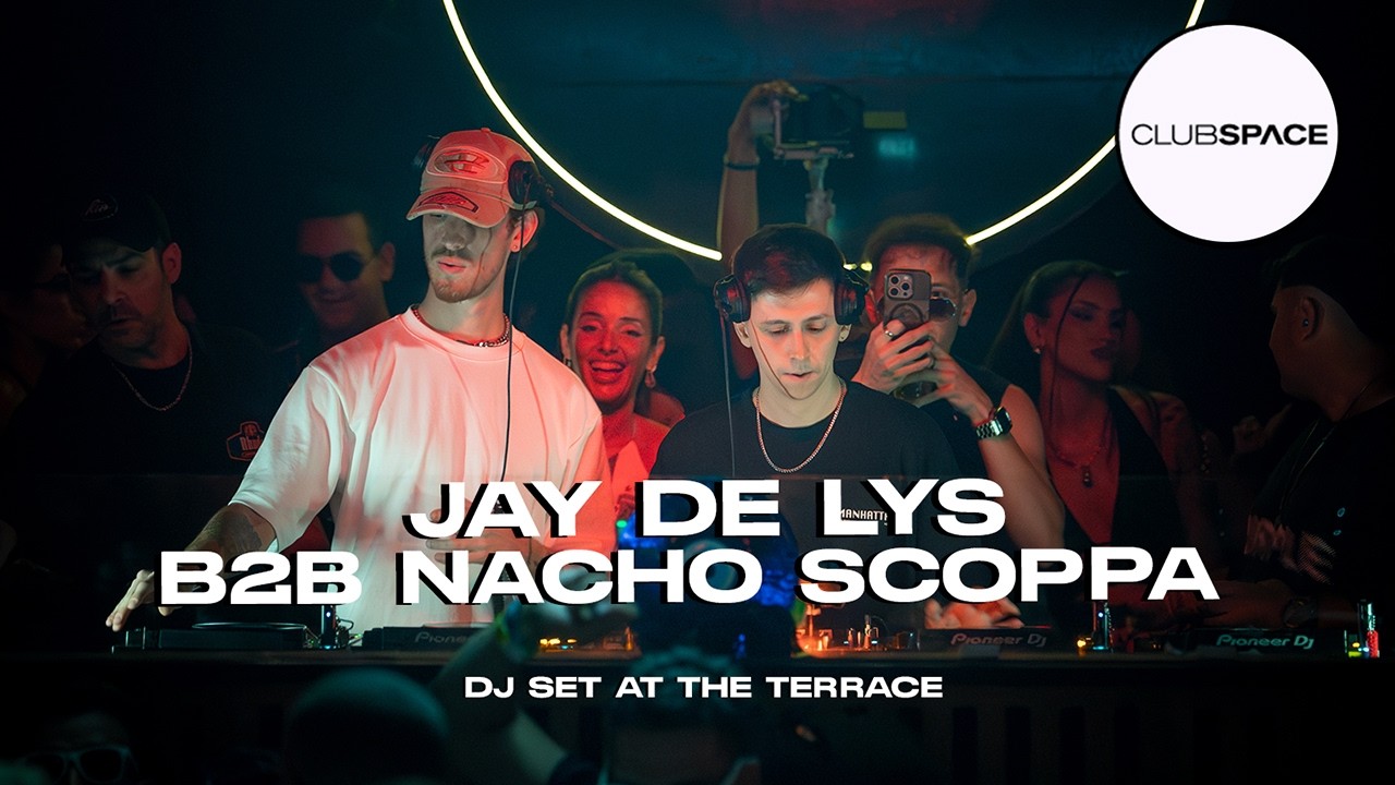 JAY DE LYS b2b NACHO SCOPPA - dj set at The Terrace Miami @OfficialClubSpace