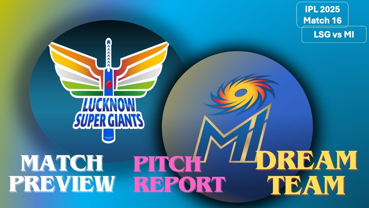 LSG vs MI | Preview + Dream Team | Lucknow Super Giants vs Mumbai Indians | IPL Match 16 | Cricket