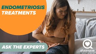 What Are the Treatment Options for Endometriosis? | Ask the Experts | Sharecare