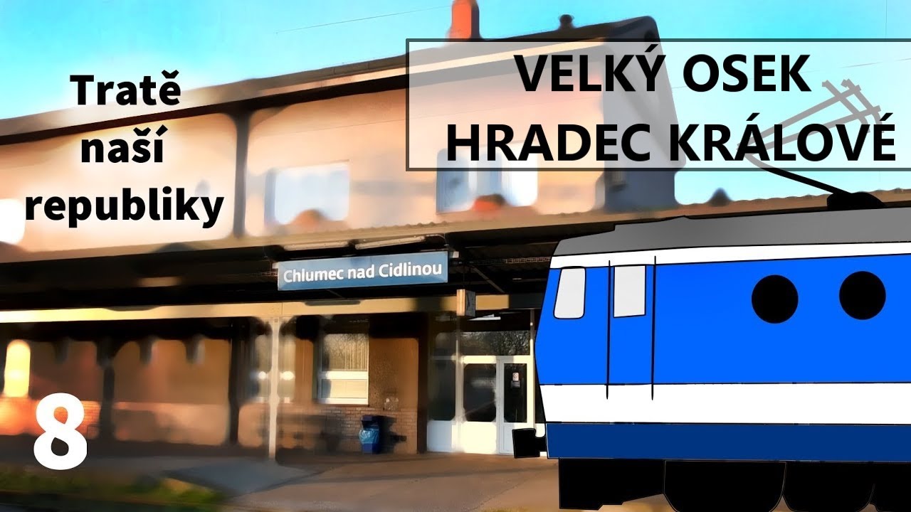Velký Osek - Hradec Králové (8) Tratě naší republiky