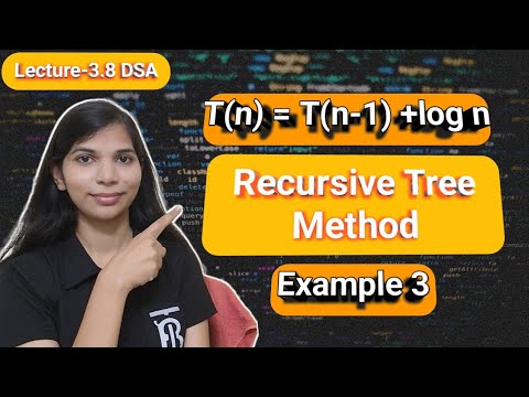 Lec 3.8: T(n) = T(n-1) +log n | Recursive Tree Method | Example 3 ...