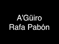 Rafa Pabón - A’Güiro [Lyrics/Letras]