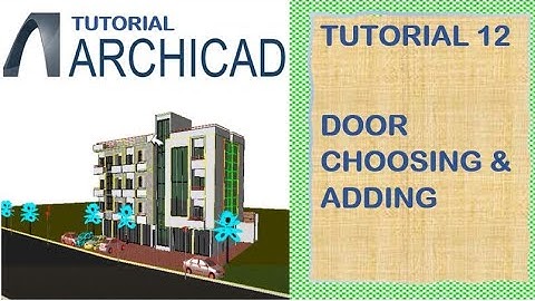 (12) ArchiCAD Essentials: Tutorial ቱቶሪያል | DOOR CHOOSING & ADDING