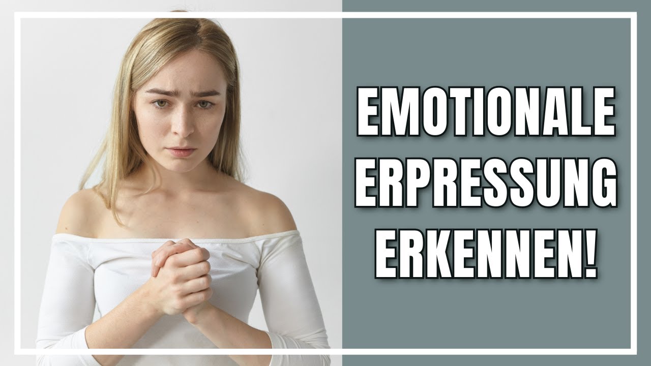 Erstaunlich Emotionale Erpressung Beispiele Ebenbild