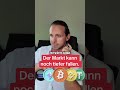 Der Markt kann noch tiefer fallen