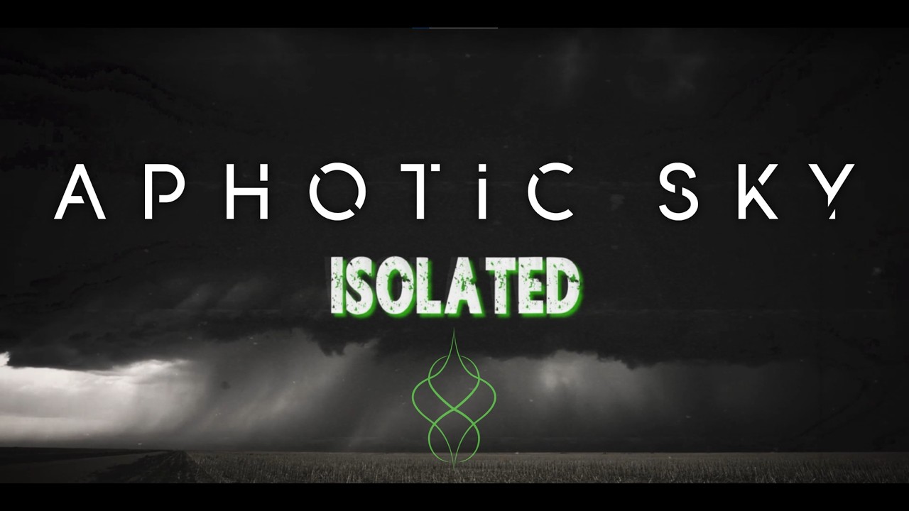 Aphotic Sky - Isolated (Lyric Video)