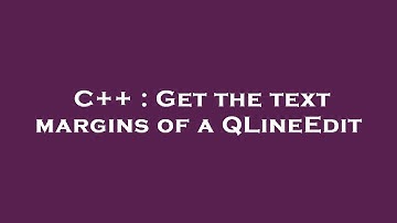 C++ : Get the text margins of a QLineEdit