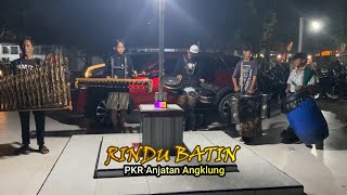 Ngamen Malam_RINDU BATIN_PKR Anjatan Angklung