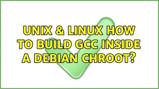 Unix & Linux: How to build gcc inside a Debian chroot?