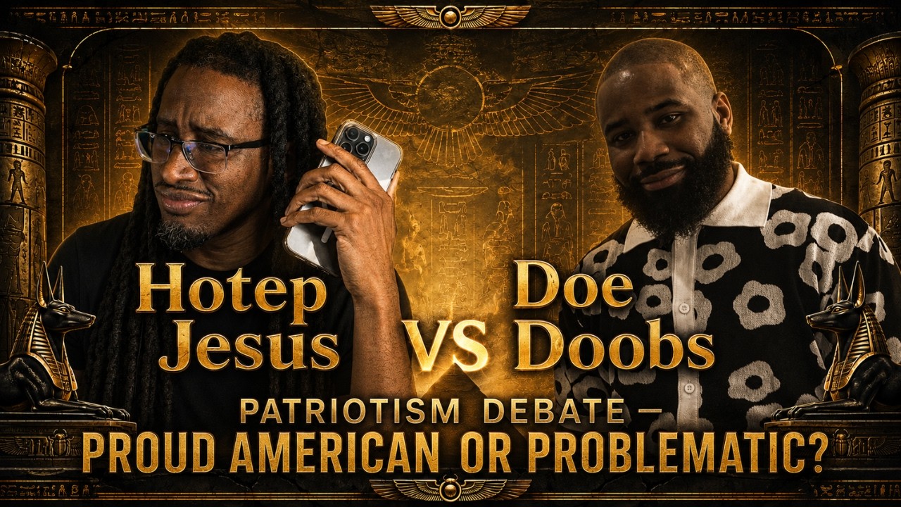 Hotep Jesus vs Doe Doobs: The Patriotism Debate — Proud American or Problematic?