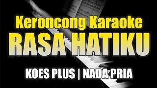 Download Lagu Rasa Hatiku - Koes Plus - Keroncong Karaoke - Nada Pria MP3