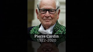 Pierre Cardin passes away 1922 - 2020
