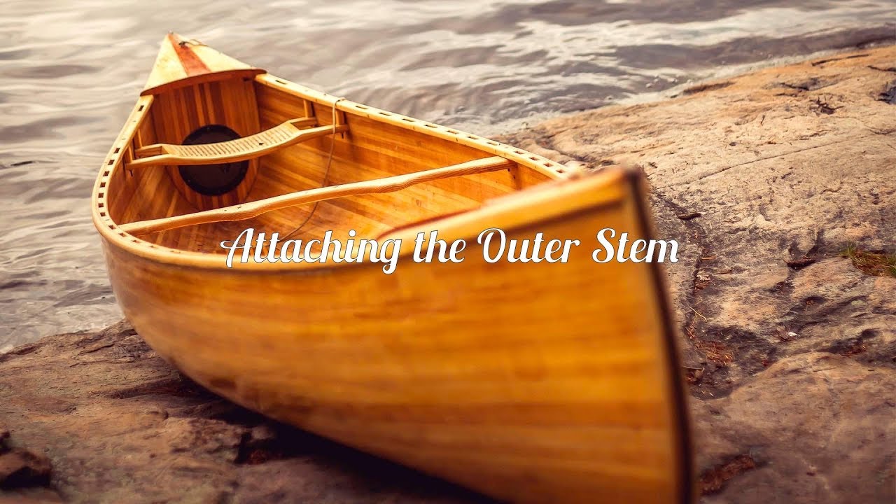 Attaching the Outer Stem to a Cedar Strip Canoe - YouTube