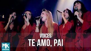 Voices - Te Amo Pai (Ao Vivo) - DVD Por Toda Vida