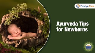 Ayurveda Tips for Newborns | Ayurveda Healthcare Tips for Newborns