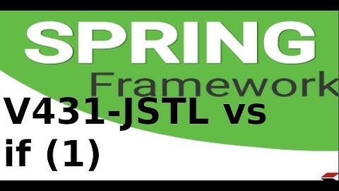 Spring MVC - V431 -  Sử dụng jstl với cấu trúc if trong Spring Boot (p1)