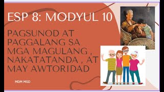 EsP 8 Modyul 10: PAGSUNOD AT PAGGALANG SA MGA MAGULANG , NAKATATANDA, AT MAY AWTORIDAD EsP 8 Modyul 10: PAGSUNOD AT PAGGALANG SA MGA MAGULANG , NAKATATANDA, AT MAY AWTORIDAD