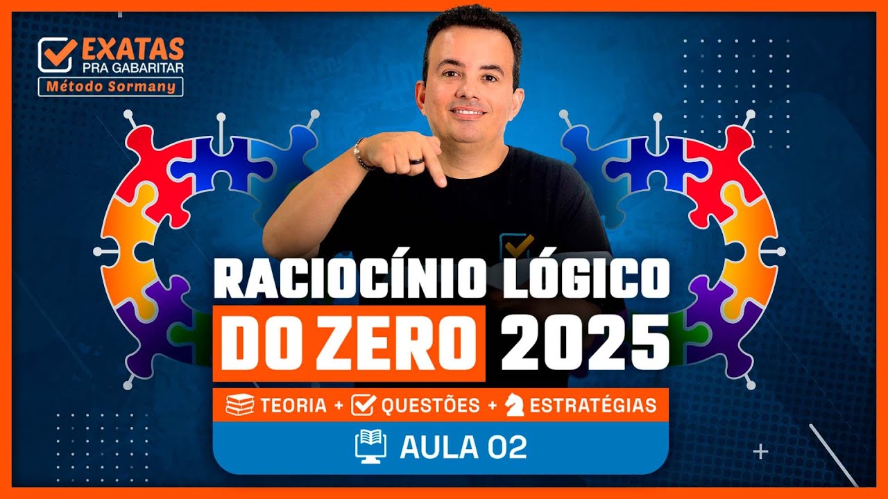 RACIOCÍNIO LÓGICO 💡 DO ZERO | AULA 02 (2025)