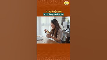 Vì sao mì ăn liền lại được gọi là mì tôm?