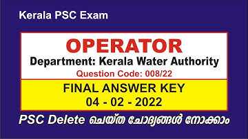 Operator Final answer key | PSC Operator KWA Deleted questions 04-02-2022 | Operator Code: 008/2022