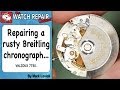 Service and repair of a rusty valjoux 7750 based Breitling watch