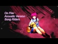 {Nightcore} On Fire ( Acoustic Version ) - Song Riders