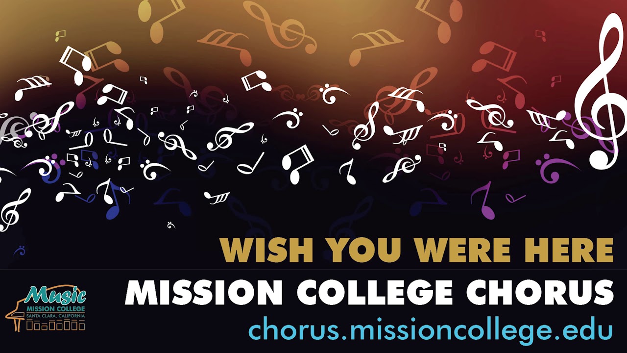 Mission College Chorus performs "Wish You Were Here" YouTube
