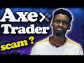 Axe Trader Review❗❗- My Payouts? +(Personal Experience & The Truth You Need To Know)