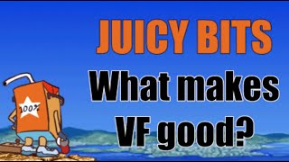 Juicy Bits - "What makes VF good?" screenshot 5