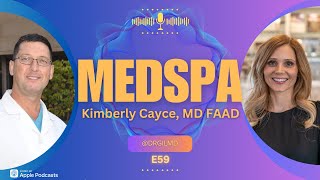 E59: Medical & Cosmetic Dermatology  |  Kimberly Cayce, MD FAAD