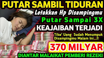 PUTAR SAMBIL TIDURAN‼️PENDOBRAK PINTU REZEKI UANG DATANG SENDIRI KERUMAH~doa nabi Sulaiman