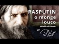 Rasputin, a história do Monge Louco