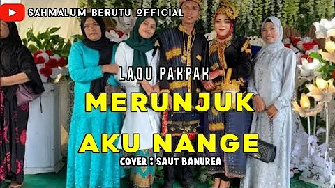 Lagu pakpak Merunjuk aku nange Cover - Saut Banurea.