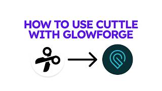 How to Use Cuttle with Glowforge