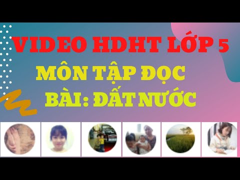 Video HDHT lớp Năm môn Tập đọc, Bài: Đất nước