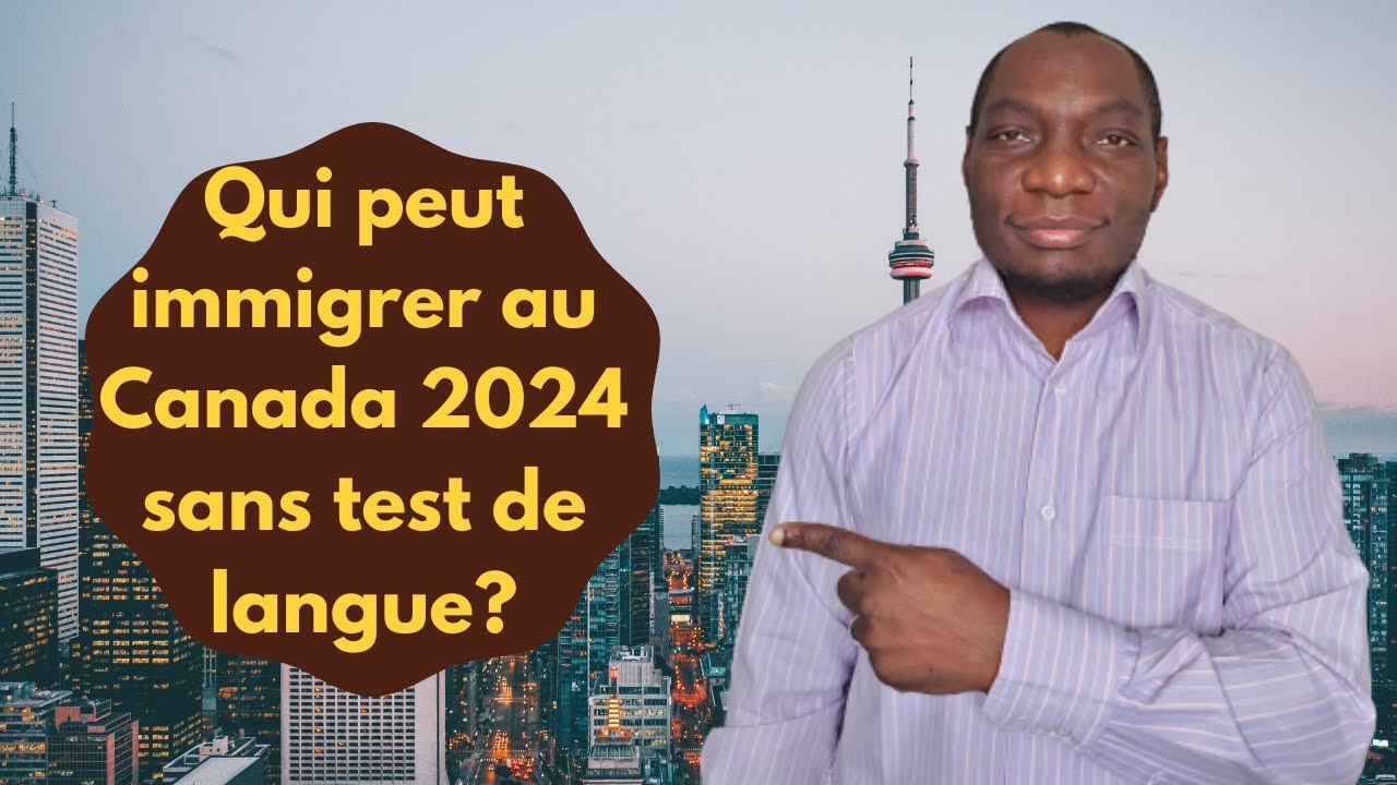 Qui peut immigrer en 2024 au Canada sans test de langue? comment? - YouTube