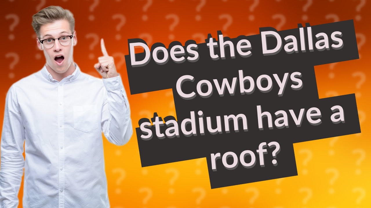 Does the Dallas Cowboys stadium have a roof? YouTube