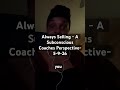 Always Selling - A Subconscious Coach Perspective- 5-9-26