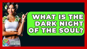 What Is The Dark Night Of The Soul? - Holistic Balance And Bliss