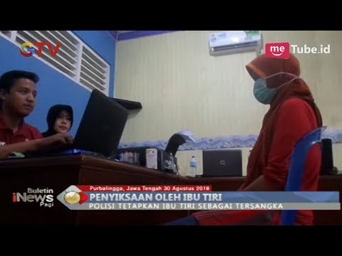 Kasus Penganiayaan Anak SD, Polisi Purbalingga Tetapkan Ibu Tiri Sebagai Tersangka - BIP 31/08