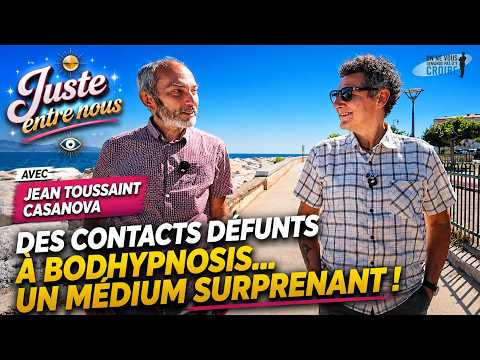 DES CONTACTS DÉFUNTSÀ BODHYPNOSIS….UN MÉDIUM SURPRENANT! : Jean Toussaint Casanova
