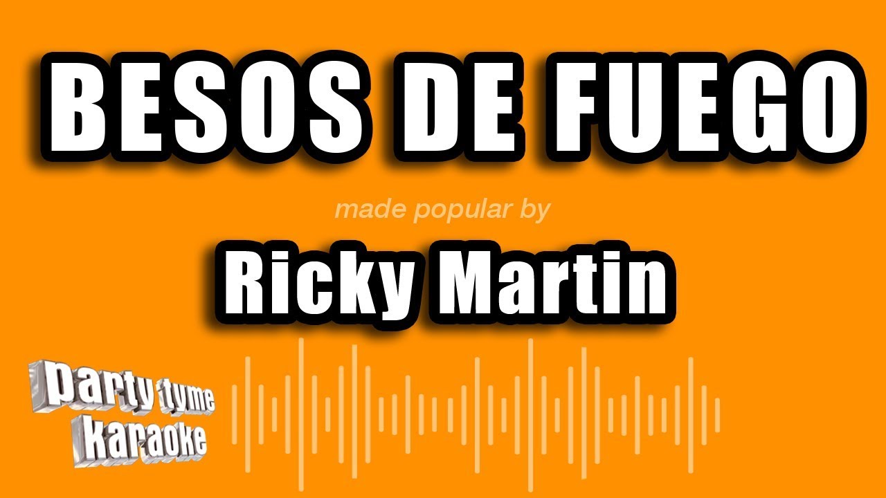 Ricky Martin - Besos De Fuego (Versión Karaoke)