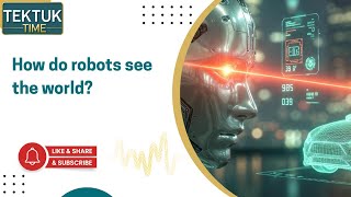 How Robots See the World?