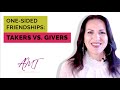 One-Sided Friendships: What to Do with People Who Are Takers Not Givers